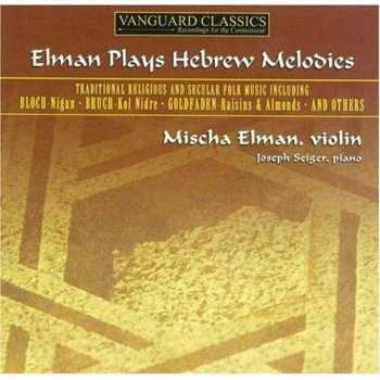 Album Ernest Bloch: Mischa Elman Plays Hebrew Melodies