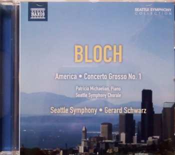 Album Ernest Bloch: America - Concerto Grosso No. 1