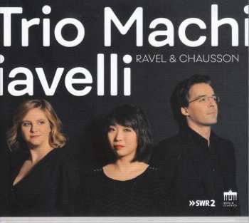 CD Trio Machiavelli: Ravel & Chausson 454085