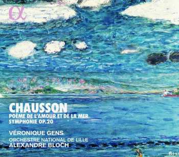 Album Ernest Chausson: Poème De L'Amour Et De La Mer / Symphonie Op.20