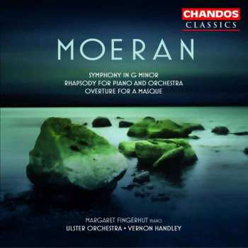 Album Ernest John Moeran: Symphony In G Minor • Rhapsody For Piano And Orchestra • Overture For A Masque