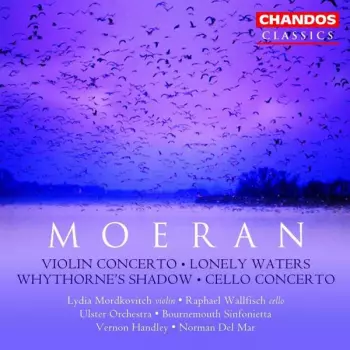 Ernest John Moeran: Violin Concerto / Cello Concerto / Lonely Waters / Whythorne's Shadow