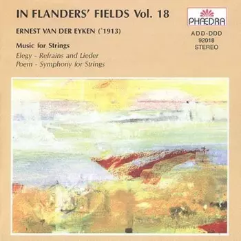 In Flanders' Fields Vol. 18 - Music For Strings By Ernest Van Der Eyken