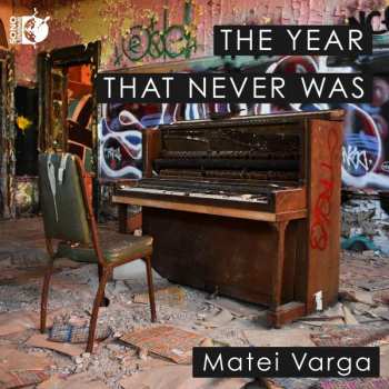 Ernesto Lecuona: Matei Varga - The Year That Never Was