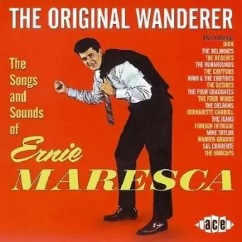 The Original Wanderer (The Songs And Sounds Of Ernie Maresca)