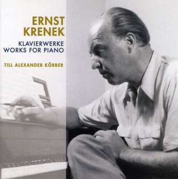 Ernst Krenek: Klavierwerke = Works For Piano