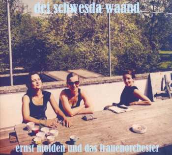 CD Ernst Molden Und Das Frauenorchester: Dei Schwesda Waand 451637