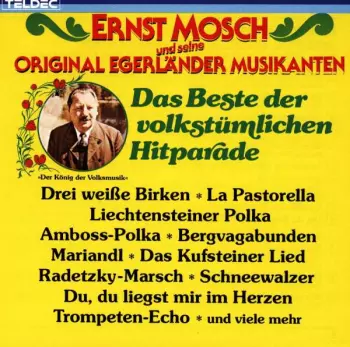 Ernst Mosch Und Seine Original Egerländer Musikanten: Das Beste Der Volkstümlichen Hitparade