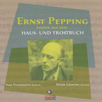 Album Ernst Pepping: Lieder Aus Dem Haus- Und Trostbuch