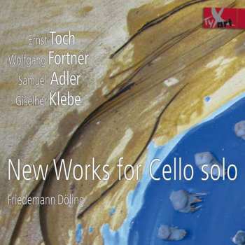 Album Ernst Toch: New Works For Cello Solo