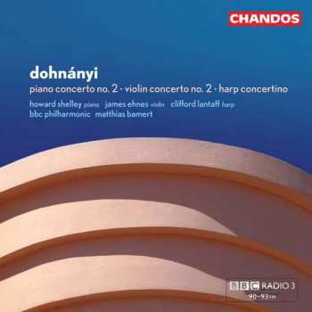 Album Ernst von Dohnányi: Piano Concerto No. 2; Violin Concerto No. 2; Harp Concertino