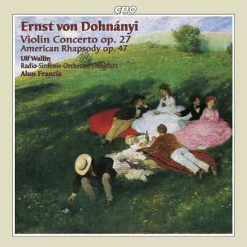Album Ernst von Dohnányi: Violin Concerto op.27, American Rhapsody op.47