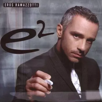 Eros Ramazzotti: E²
