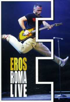 Album Eros Ramazzotti: Eros Roma Live