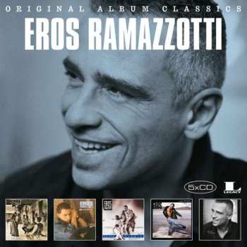 Eros Ramazzotti: Original Album Classics