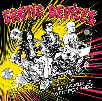 Album Erotic Devices: This World Is Not For Kids