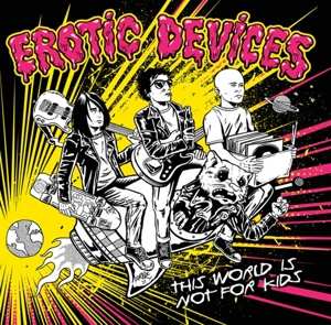 LP Erotic Devices: This World Is Not For Kids 519023