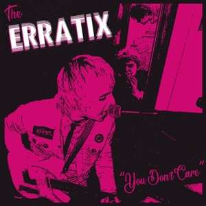 Album Erratix: 7-you Don't Care / When Will It End