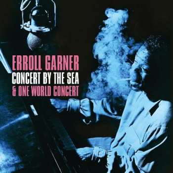Album Erroll Garner: Concert By The Sea & One World Concert