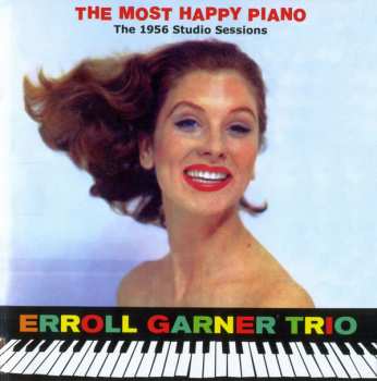 Erroll Garner Trio: The Most Happy Piano (The 1956 Studio Sessions)
