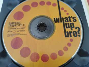 CD Errortype:Eleven: What's Up Bro? 276051