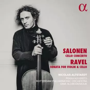 Esa-Pekka Salonen: Salonen: Cello Concerto / Ravel: Sonata For Violin & Cello