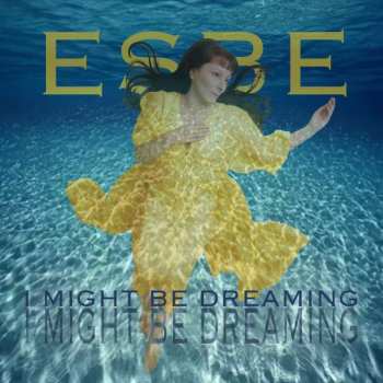 Album Esbe: I Might Be Dreaming