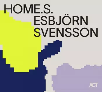 Esbjörn Svensson: HOME.S.