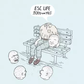 ESC Life: Born To Be Mild