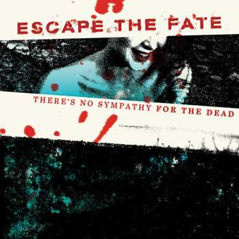 Escape The Fate: There's No Sympathy For The Dead