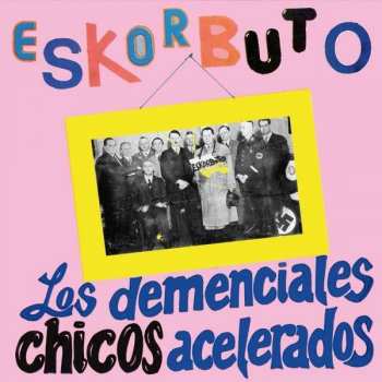Album Eskorbuto: Los Demenciales Chicos Acelerados