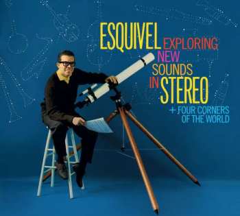 Album Esquivel And His Orchestra: Exploring New Sounds In Stereo & Four Corners Of The World