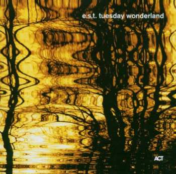 Album E.S.T.: Tuesday Wonderland