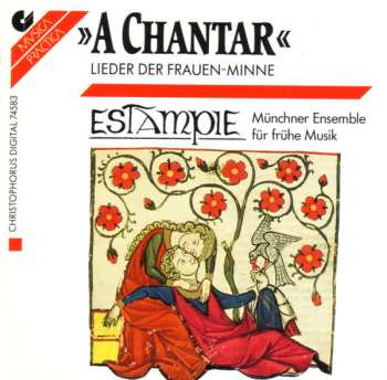 Album Estampie: A Chantar - Lieder Der Frauen-Minne