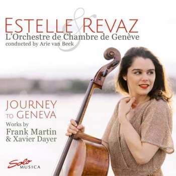Album Estelle Revaz: Journey To Geneva (Works By Frank Martin & Xavier Dayer)