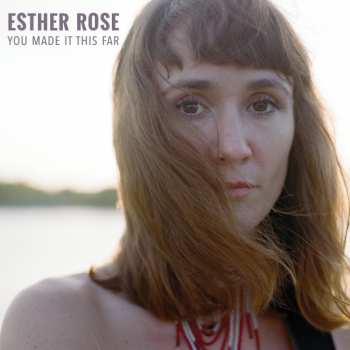 CD Esther Rose: You Made It This Far 425037