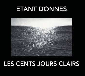 Album Étant Donnés: Les Cents Jours Clairs
