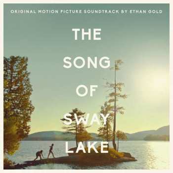 CD Ethan Gold: The Song Of Sway Lake 502006
