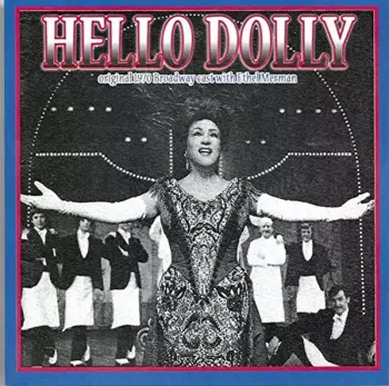 Hello Dolly: Original 1970 Broadway Cast With Ethel Merman