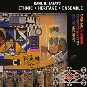 Album Ethnic Heritage Ensemble: Open Me, A Higher Consciousness Of Sound And Spiri