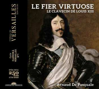 Album Étienne Moulinié: Le Fier Virtuose - Le Clavecin De Louis Xiii