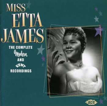 Album Etta James: The Complete Modern And Kent Recordings