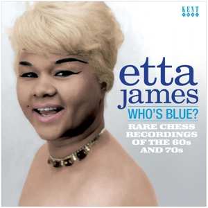 Album Etta James: Who's Blue? Rare Chess Recordings Of The 60s And 70s