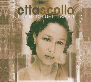 CD Etta Scollo: Il Bianco Del Tempo 510440