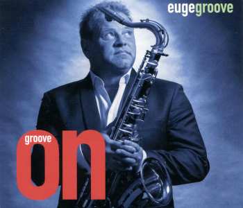 Album Euge Groove: Groove On!