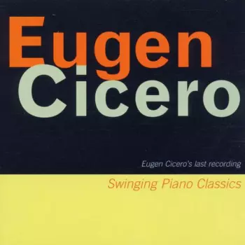 Eugen Cicero: Swinging Piano Classics: Live 1996
