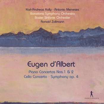 Eugen D'Albert: Piano Concertos Nos. 1 & 2, Cello Concerto, Symphony Op. 4