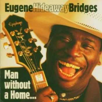Eugene Bridges: Man Without A Home…