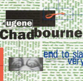 Album Eugene Chadbourne: End To Slavery