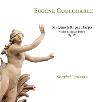 Album Eugène Godecharle: 6 Quartette Für Harfe, Violine, Viola & Bc Op.iv